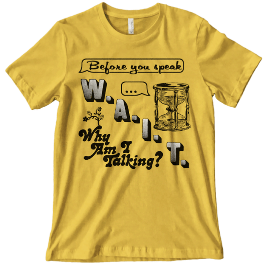 'W.A.I.T.' Shirt